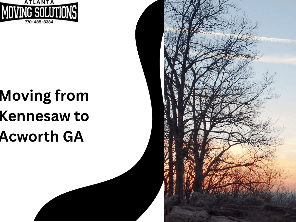 Moving from Kennesaw to Acworth, GA